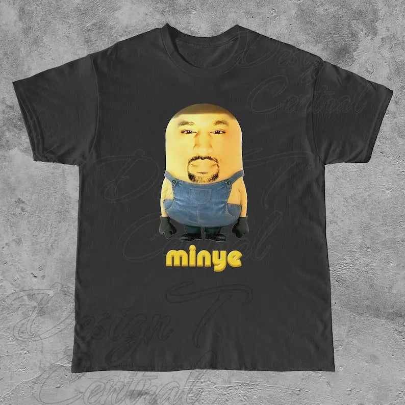 Funny Meme Shirt, Minye Tee, Kanye Funny Gift Unisex T-Shirt Hoodie, Sweatshirt | WearSparks.com