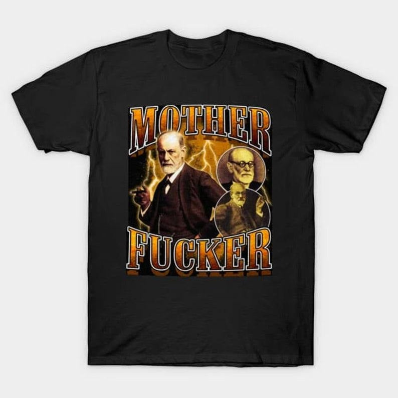 Funny Meme Shirt, Sigmund freud Tee, Gift Unisex T-Shirt Hoodie, Sweatshirt | WearSparks.com