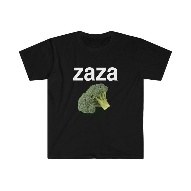 Funny Meme Shirt, ZAZA Broccoli Sarcastic Joke Tee, Gift Unisex T-Shirt Hoodie, Sweatshirt | WearSparks.com