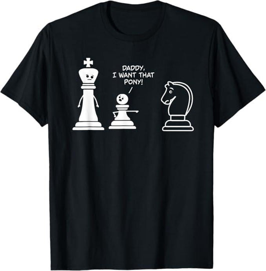 Funny Meme Shirts For Men, Funny Chess Shirt Daddy I Want That Pony Meme Knight T-Shirt Menswear Top Hoodie, Sweatshirt