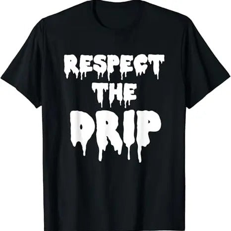 Funny Meme Shirts For Men, Respect The Drip Funny Meme T-Shirt Menswear Top Hoodie, Sweatshirt | WearSparks.com