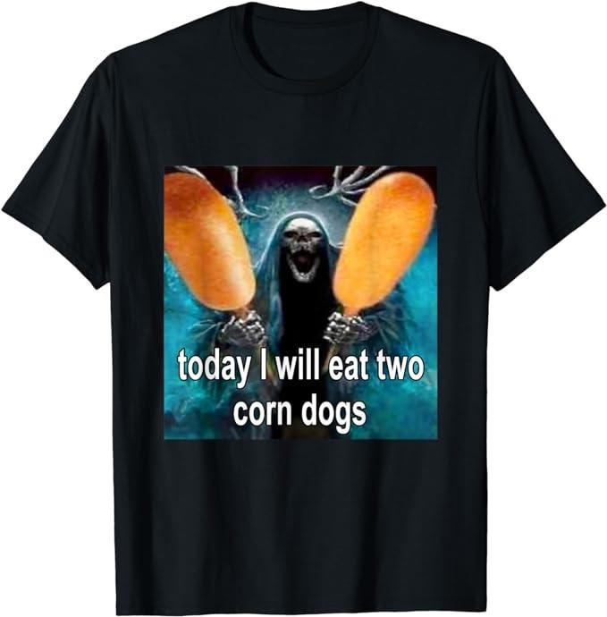 Funny Meme Shirts For Men, Today I Will Eat Two Corn Dogs Meme T-Shirt Menswear Top Hoodie, Sweatshirt | WearSparks.com