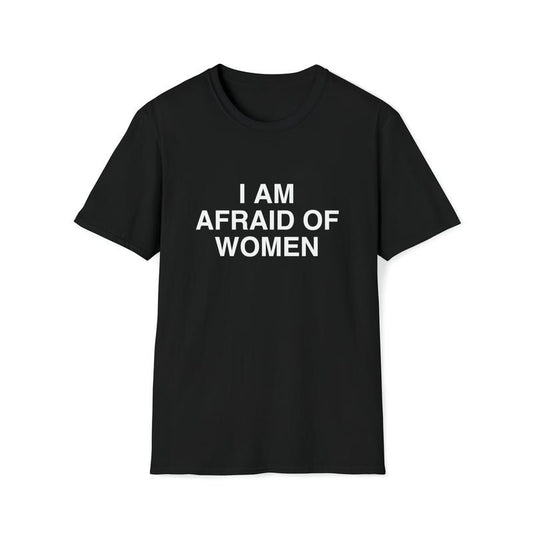 Funny Meme TShirt, I Am Afraid of Women Joke Tee, Gift Shirt  T-shirt, sweater and Hoodie Cotton Sweatshirt | WearSparks.com