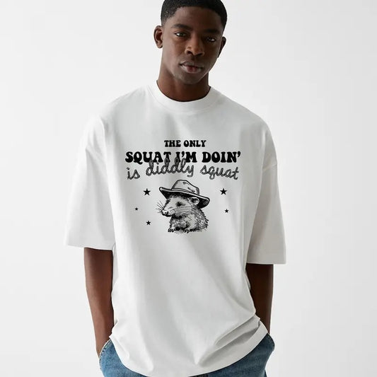 Funny Meme The Only Squat I'm Doing Is Diddly Squat T-Shirt, Quirky And Humorous Quote Design Merch, Gift For Fan Hoodie,...