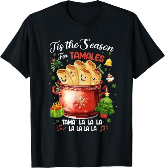 Funny Mexican Christmas Shirt, Christmas Gift, Tis The Season For Tamales Christmas Mexican Food Outfits T-Shirt