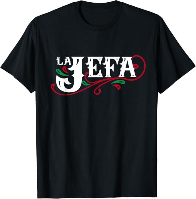 Funny Mexican Shirts, La Jefa The Boss in Spanish Funny Mexican Quote T-Shirt Menswear Top Casual Classic Hoodie, Sweatshirt