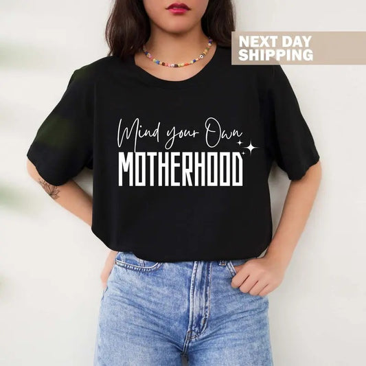 Funny Mind Your Own Motherhood Shirt Cool Mom T-shirt Motherhood Gifts Boys Mom Shirt Mothers Day Shirt Mama Shirt Mom...
