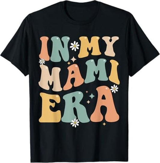 Funny Mother Shirts, Gift For Mom, In My Mami Era Lover Groovy Retro Mom Funny Mothers Day T-Shirt