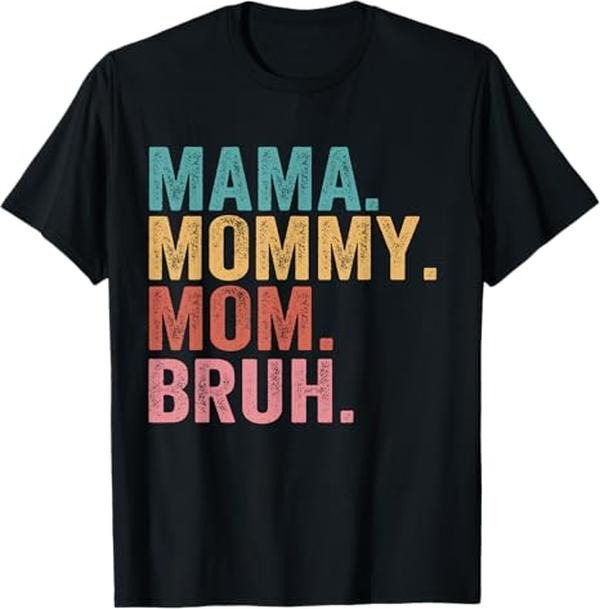 Funny Mother Shirts, Gift For Mom, Mama Mommy Mom Bruh Mothers Day Vintage Funny Mother T-Shirt