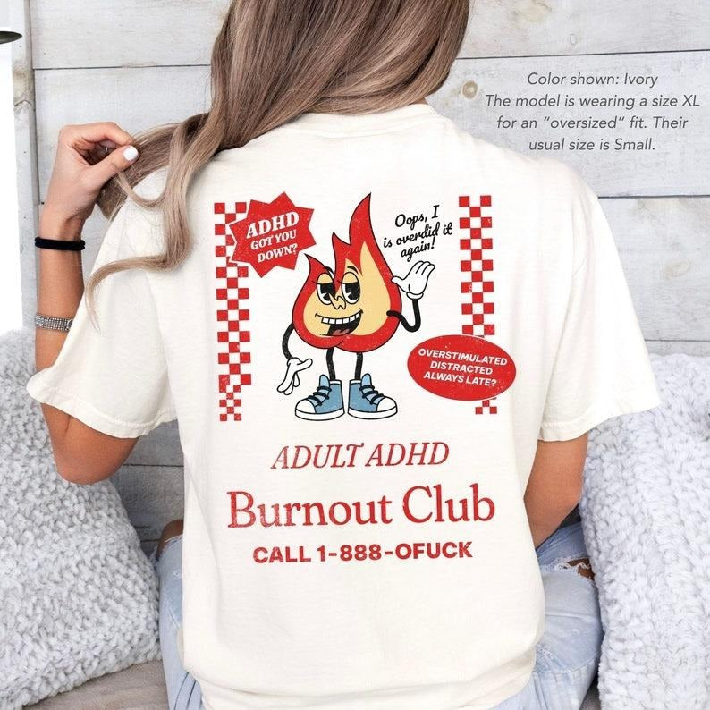 Funny Overstimulated ADHD Burnout Club Shirt, Sarcastic Mental Health T-shirt for Neurodivergent Adults Hoodie, Sweatshirt