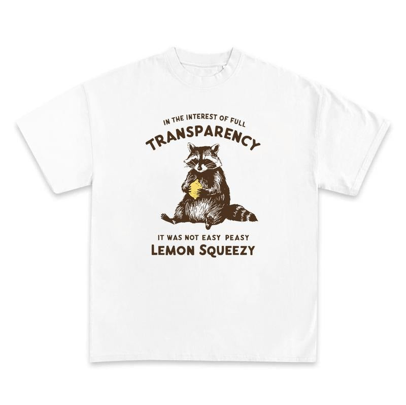 Funny Raccoon Tshirt, In The Interest Of Full Transparency It Was Not Easy Peasy Lemon Squeezy Raccoon Shirt, Stay Trashy...