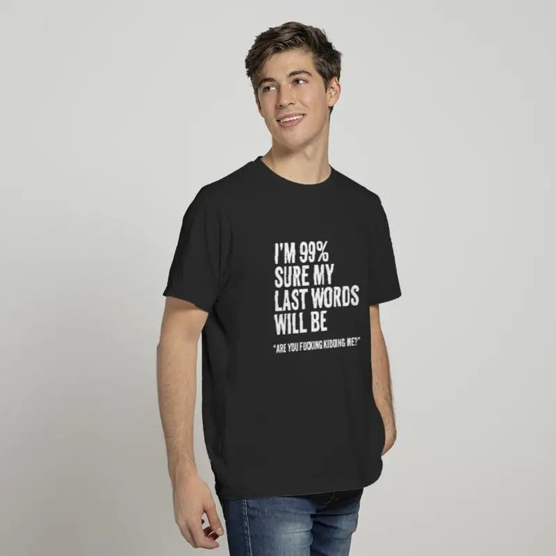 Funny Saying Joke Slogan Humorous Quote Gift  T-shirt, sweater and Hoodie Sweatshirt | WearSparks.com