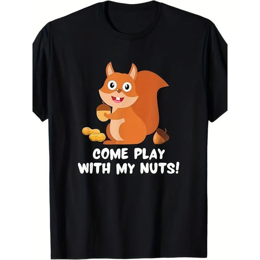 Funny Saying Sarcastic Adult Humor Come Play With My Nuts T-Shirt220g made in usastyle{n002}3 T-Shirts, Hoodie, Sweatshirt