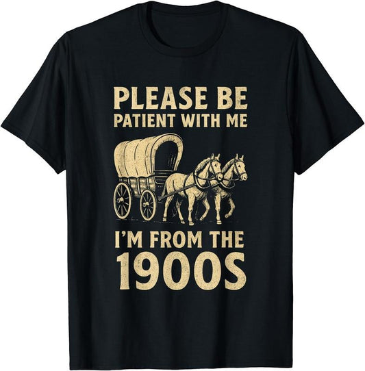 Funny Shirt For Dad Men Women I'm From 1900s Father's Day T-Shirt | Unisex Cotton Tee Gift, Crewneck, Short Sleeve...