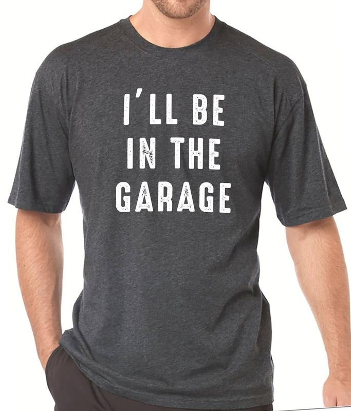 Funny Shirt Men | I'll be In The Garage Shirt | Fathers Day Gift - Dad shirt Hoodie, Sweatshirt | WearSparks.com