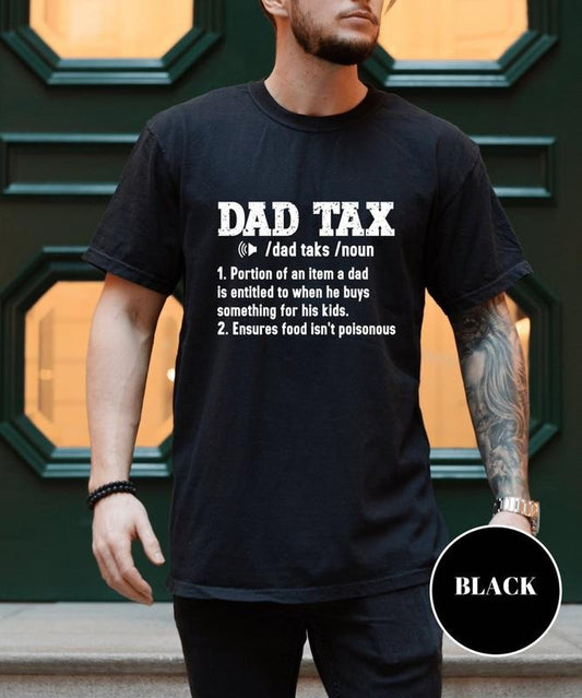 Funny Shirt for Men, Dad Tax Shirt Hoodie Sweater, Fathers Dad Gift, Gift