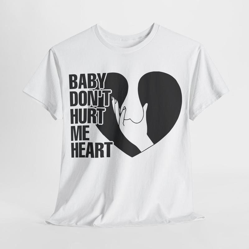 Funny Shirts Adult Humor Men's Casual Cotton Tee | Baby Don't Hurt Me Heart T-Shirt Menswear Top Hoodie, Sweatshirt