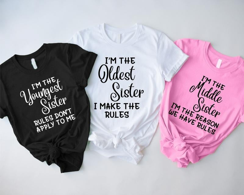 Funny Sisters Adult Shirts, Oldest Middle and Youngest Sisters Shirt, Sister Rules Gift Tee, Matching Sibling Shirt, Sis...