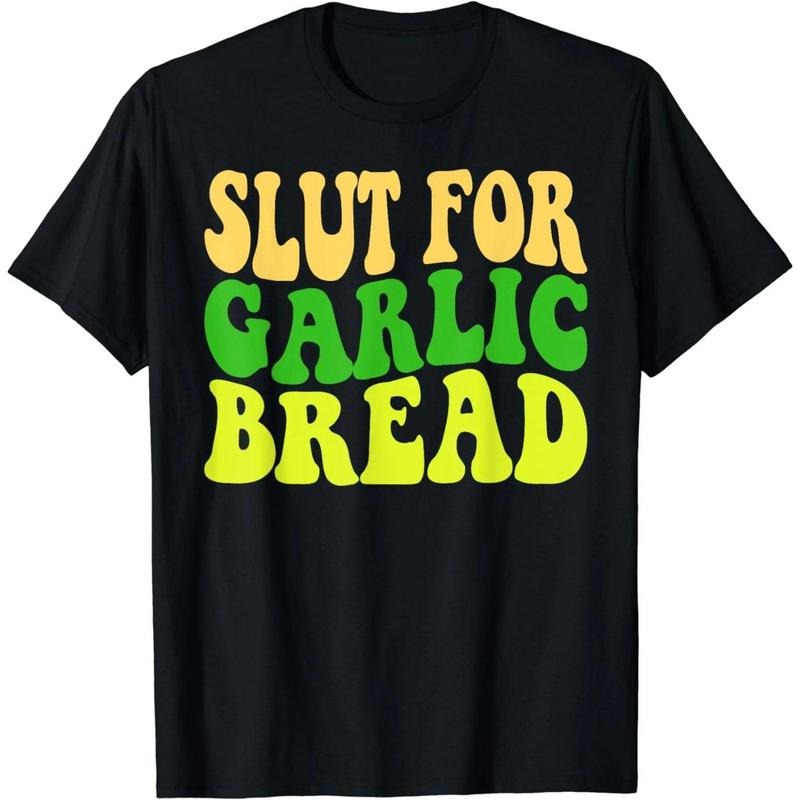Funny Slut For Garlic Bread Lover Bakery Baker Graphic T-Shirt Hoodie, Sweatshirt | WearSparks.com