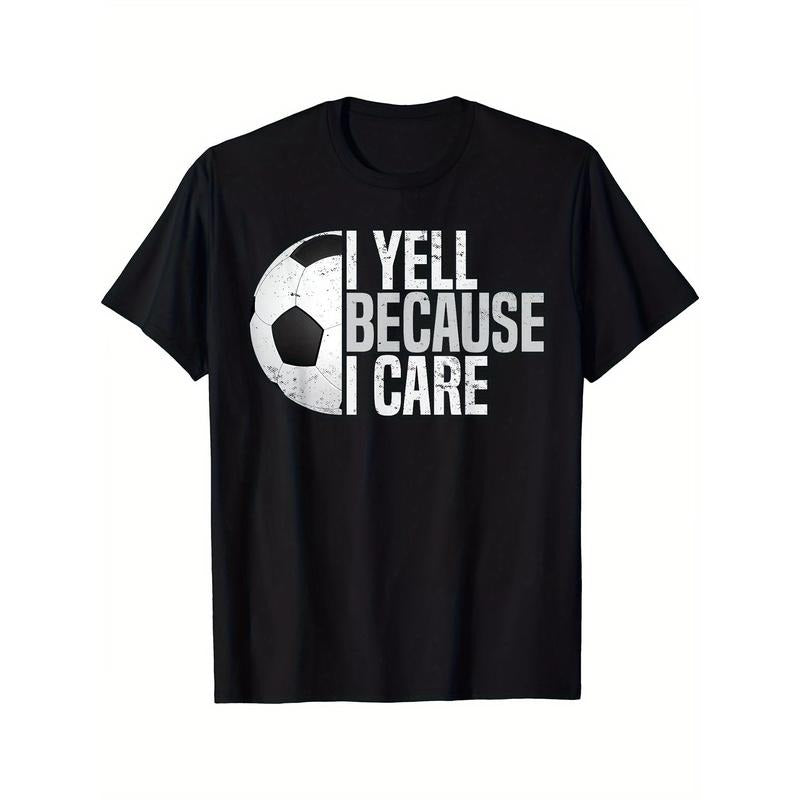Funny Soccer Fan Humor I Yell Because I Care, Tees For Men, Casual Short Sleeve T-shirt For Summer made in usa Hoodie,...
