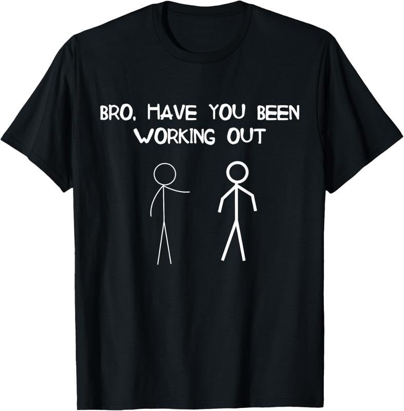 Funny Stick Figure Gym Jokes Bro Have You Been Working Out T-Shirt Hoodie, Sweatshirt | WearSparks.com