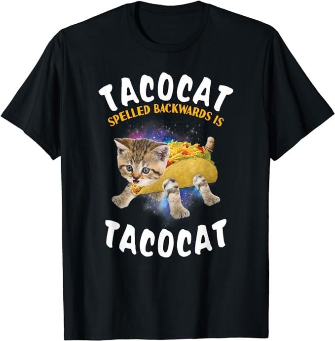 Funny Taco Shirts, Gifts For Mexican Food Lovers, Tacocat Spelled Backward Is Tacocat Tee Cat And Taco Lover T-Shirt...