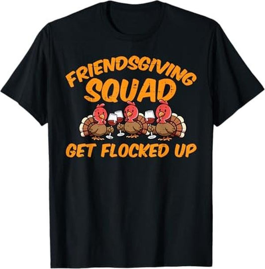 Funny Thanksgiving Shirts, Thanksgiving Friendsgiving Squad Turkey Friends Men Women T-Shirt