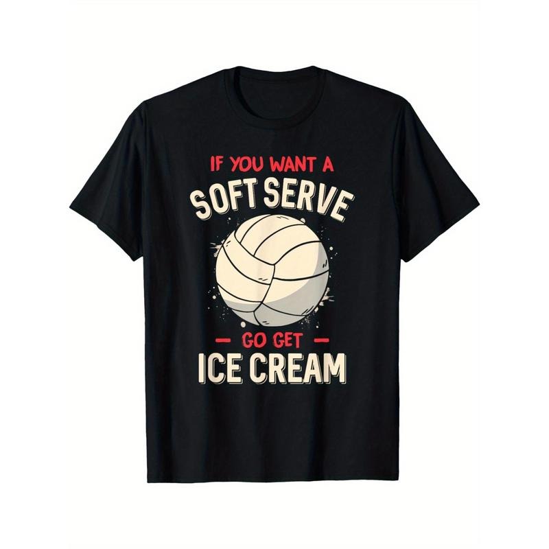 Funny Volleyball If You Want A Soft Serve Voleyball Men's Cotton T-shirt with Enduring Round Neck Classic Prints made in...