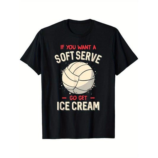 Funny Volleyball If You Want A Soft Serve Voleyball Men's Cotton T-shirt with Enduring Round Neck Classic Prints made in...