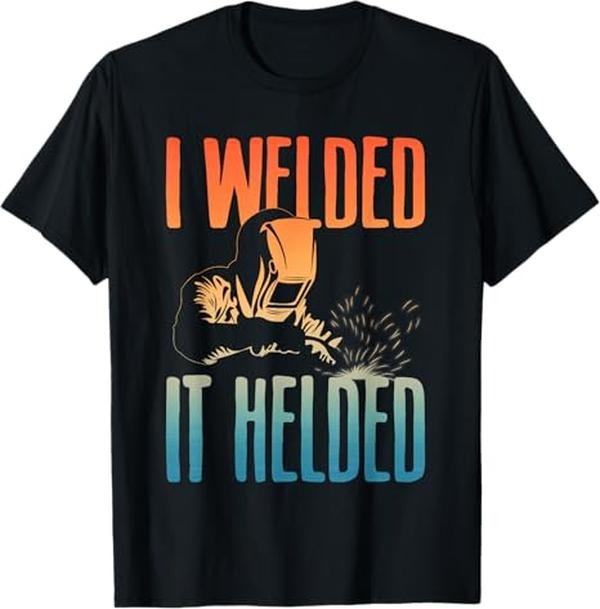 Funny Welder Shirt, Welder Gifts, Funny Welding Art For Men Women TIG & MIG Welder Welding T-Shirt