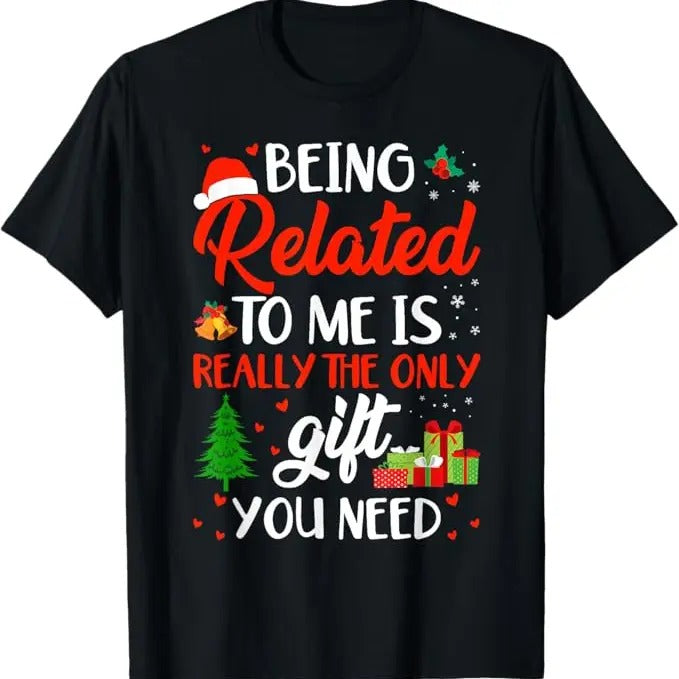 Funny Xmas Men Women Family T-Shirt, Being Related To Me Funny Christmas Family Xmas Pajamas Gift T-Shirt