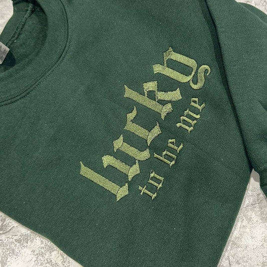 GREEN Lucky To BE ME Embroidered Crewneck Unisex Sweatshirt Casual Clothing T-Shirts, Hoodie | WearSparks.com