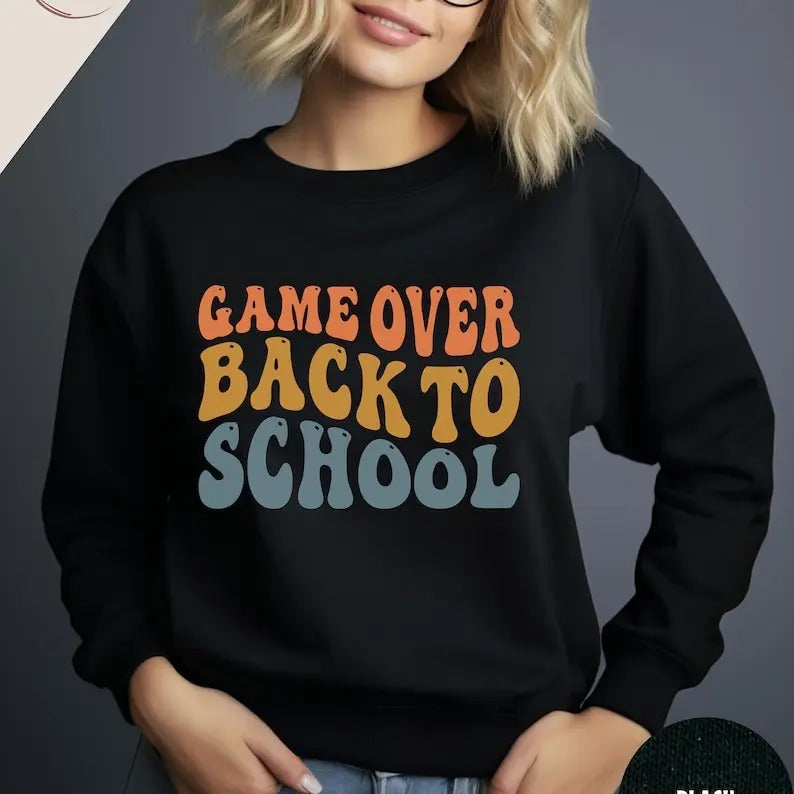 Game Over Back To School Sweatshirt, Teacher Sweatshirt, Funny Sweatshirt, Gift For Teacher, Teacher Shirt, Back To...