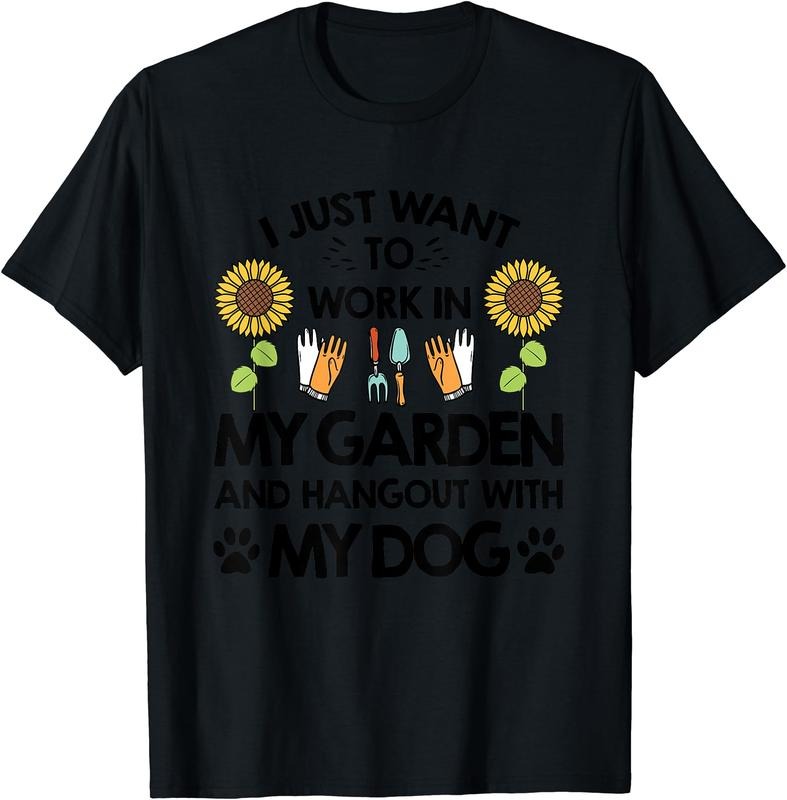 Gardener I Just Want To Work In My Garden Hang Out With Dog T-Shirt | Unisex Cotton Tee Gift, Crewneck, Short Sleeve...