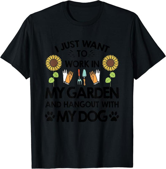 Gardener I Just Want To Work In My Garden Hang Out With Dog T-Shirt | Unisex Cotton Tee Gift, Crewneck, Short Sleeve...