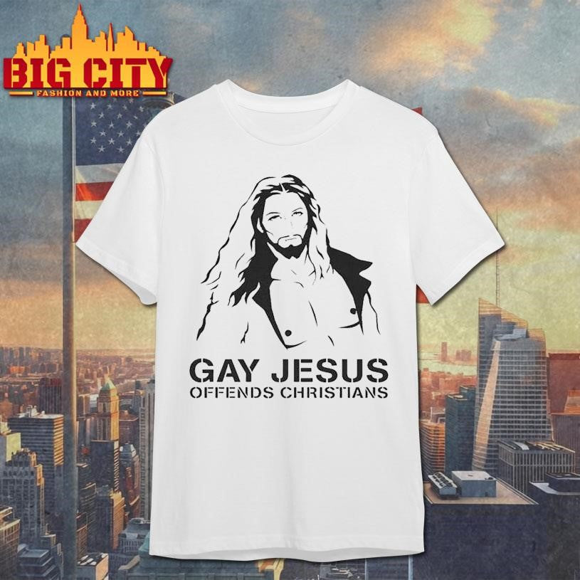 Gay Jesus Offends Christians Shirt