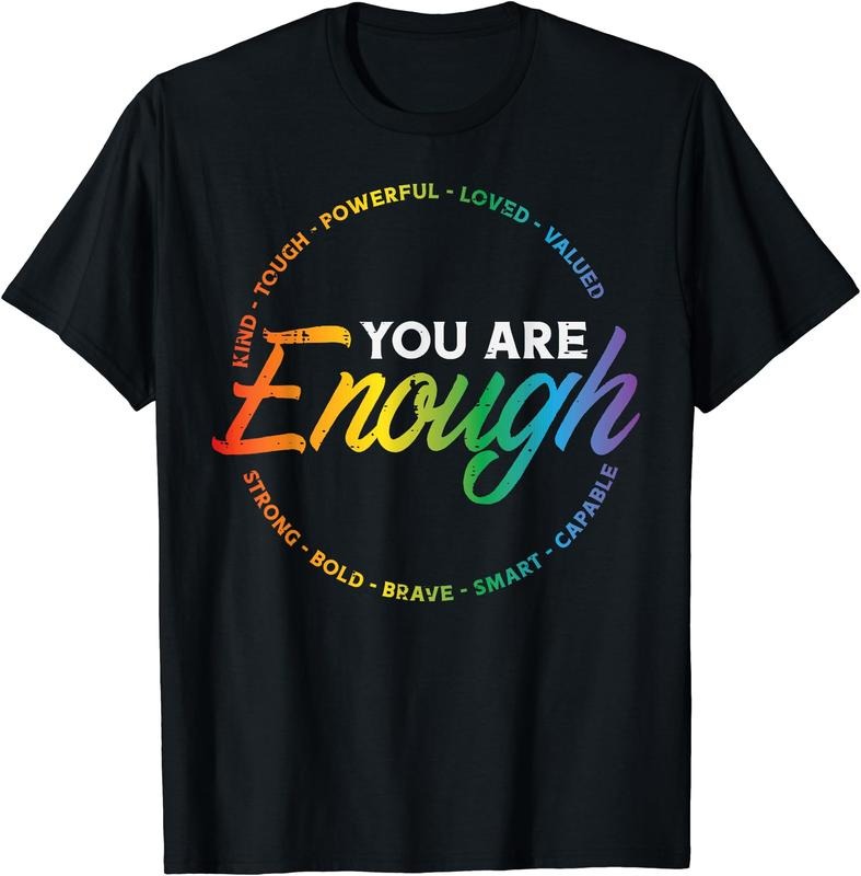 Gay You Are Enough Rainbow Pride Flag Ally LGBTQ Men Women T-Shirt | Unisex Cotton Tee Gift, Crewneck, Short Sleeve...