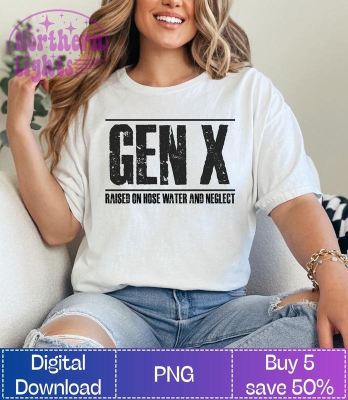 Gen X Raised On Hose Water And Neglect Png Gen X Png Retro Sublimation Design Retro Png Nostalgic Png Design TK43GN...