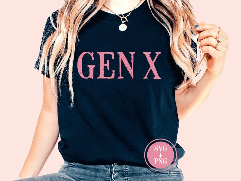 Gen X SVG Generation X SVG Gen X Png Generation X Png Funny Gen X 80s Svg Png Milestone Birthday Boomer Gen X Shirt 80s...