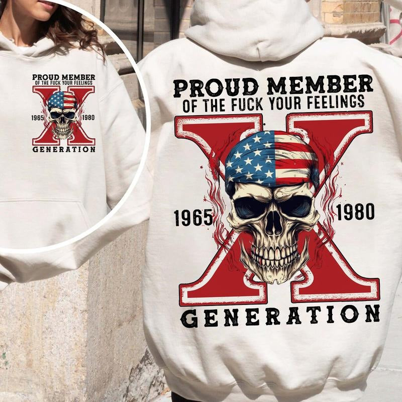 Gen X Skull Shirt, Proud Member F Your Feelings Generation X Shirt, Gen X New Version TShirt Raised on Hose Water and...