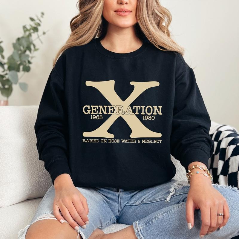 Generation X Graphic Sweatshirt, Raised On Hose Water & Neglect Generation X Sweatshirt T-Shirts, Hoodie | WearSparks.com