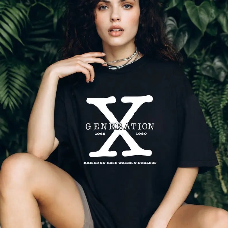 Generation X T-Shirt Gen X T Shirt Generation X Shirt Raised on Hose Water and Neglect Shirt Generation X Gen X Colors T...
