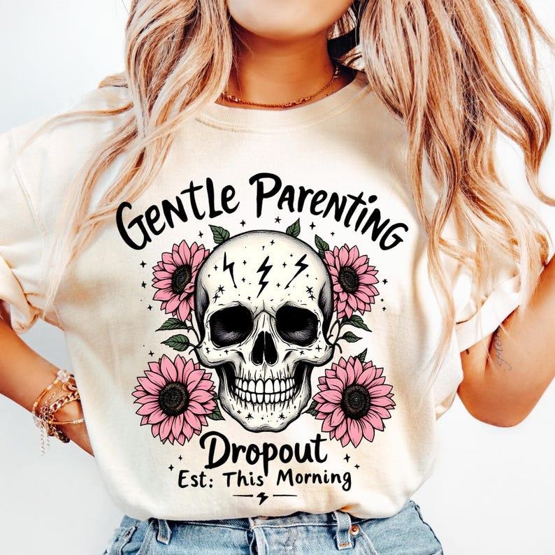 Gentle parenting shirt, Funny Mom t-shirt,Popular now shirt, mom life t-shirt, Skull mom shirt, Mom png for shirt,...
