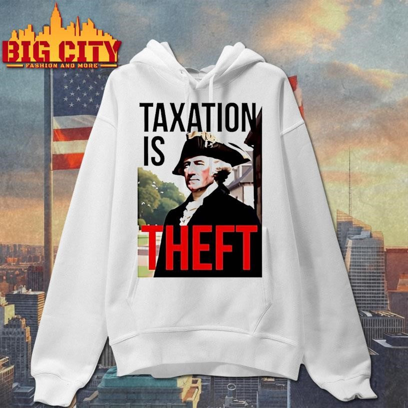 George Washington Taxation Is Theft Shirt