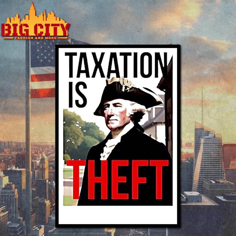 George Washington Taxation Is Theft Shirt