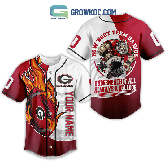Georgia Bulldogs How ‘Bout Them Dawgs Underneath It All Always A Bulldog Personalized Baseball Jersey