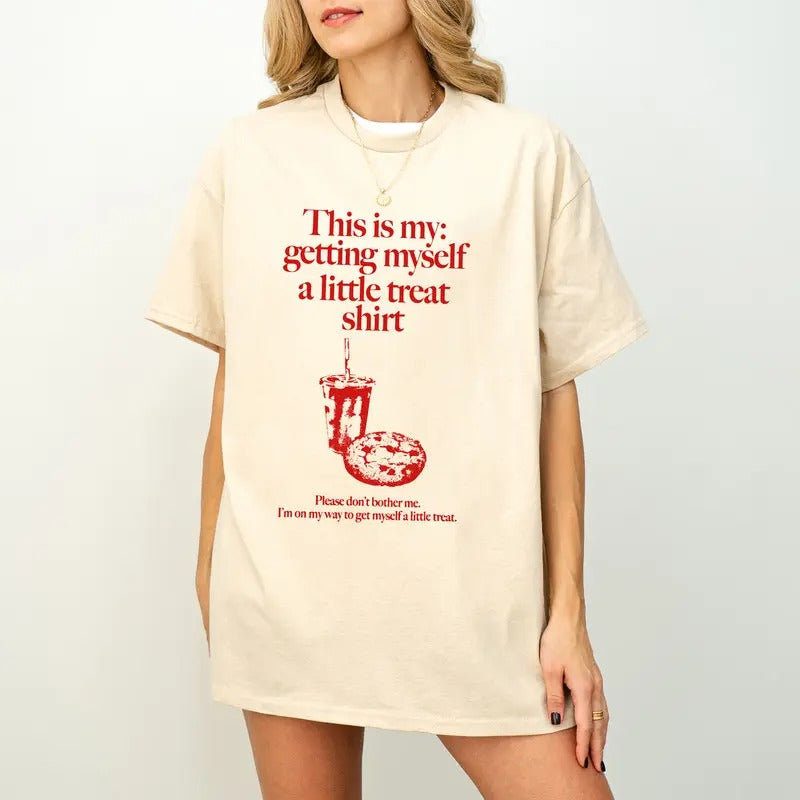 Getting Myself a Littles Treat T-shirt Funny Quote T-shirt, Snacks Treat Foodie T-shirt, Snacks Treat Shirt, Self Love...