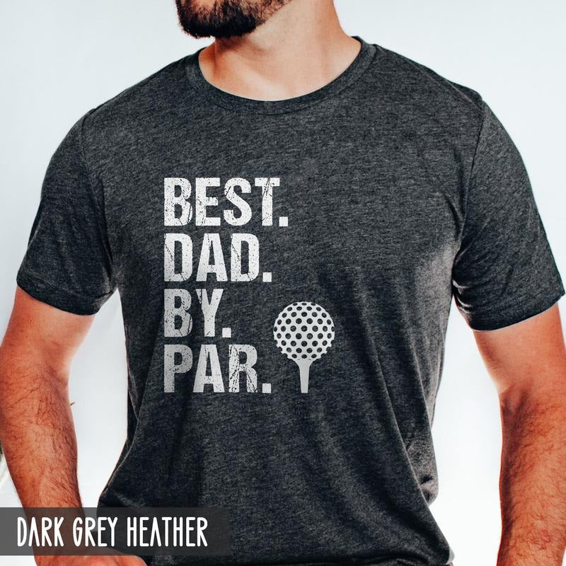 Gift For Dad Dad Gift Best Dad By Par Gift For Golfer Dad Golf Gifts Funny Dad Shirt Fathers Day Gift For Dad Golf Dad...
