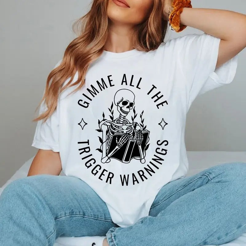 Gimme All The Trigger Warnings T-Shirt, Dark Romance Bookish Sweatshirt, Booktok Merch, Smut Reader Gift, Book Club...