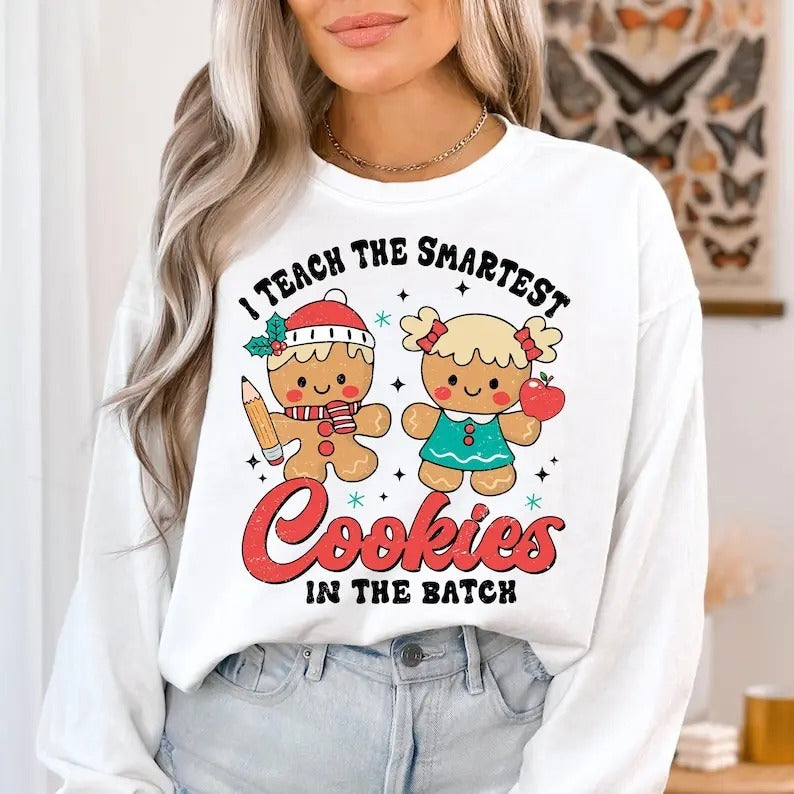 Gingerbread Teacher Christmas Sweatshirt, I Teach the Smartest Cookies, Christmas Teacher Shirt, Gift for Teacher, Merry...